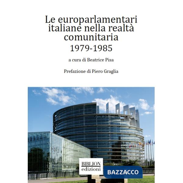 Europarlamentari italiane nella realtÃ  comunitaria 1979-1985 (Le)