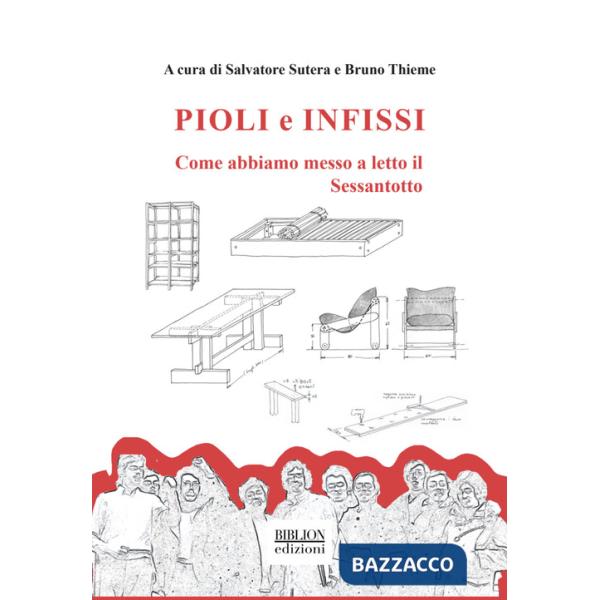 Pioli e infissi. Come abbiamo messo a letto il Sessantotto