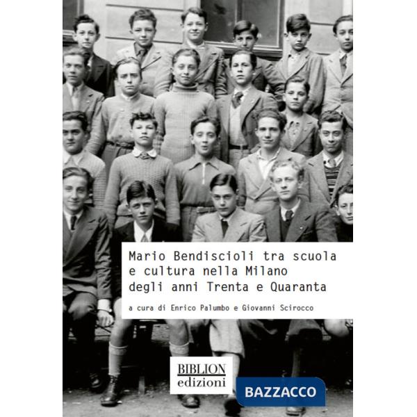 Mario Bendiscioli tra scuola e cultura nella Milano degli anni Trenta e Quaranta
