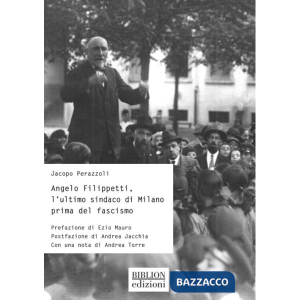 Angelo Filippetti, l'ultimo sindaco di Milano prima del fascismo