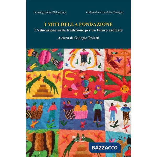 Miti della fondazione. L'educazione nella tradizione per un futuro radicato (I)