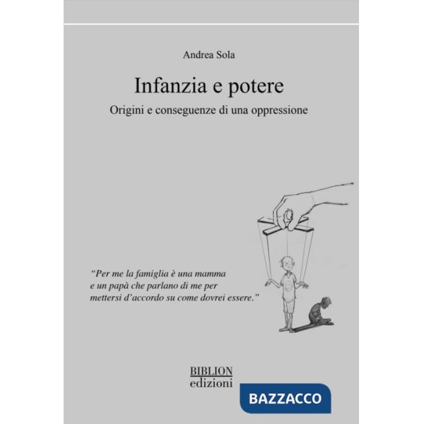 Infanzia e potere. Origini e conseguenze di una oppressione