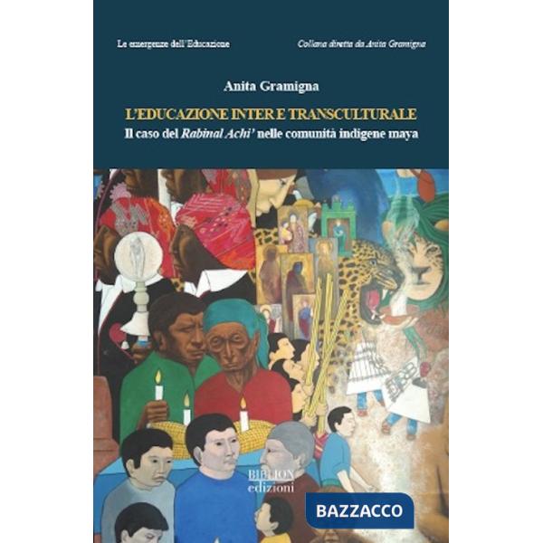 Educazione inter e transculturale. Il caso del Rabinal Achi' nelle comunità indigene maya (L')