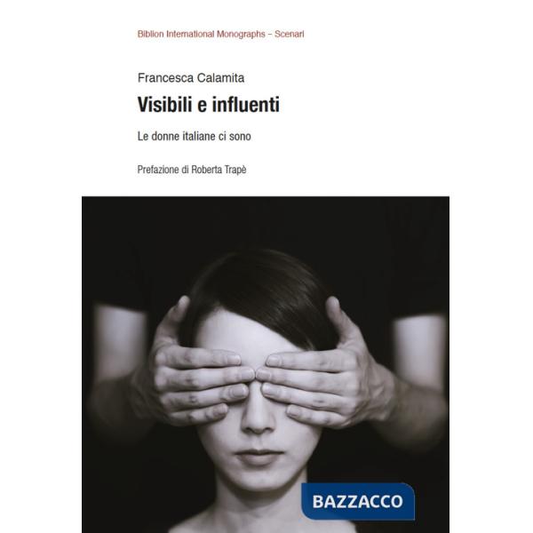 Visibili e influenti. Le donne italiane ci sono