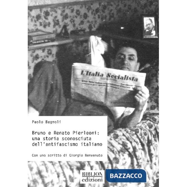 Bruno e Renato Pierleoni: una storia sconosciuta dell'antifascismo italiano