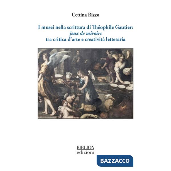 Musei nella scrittura di ThÃ©ophile Gautier: jeux de miroirs tra critica d'arte e creativitÃ  letteraria (I)