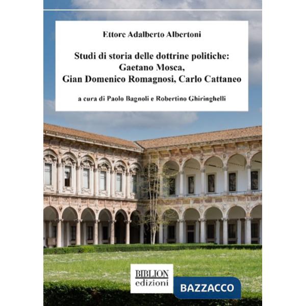 Studi di storia delle dottrine politiche: Gaetano Mosca, Gian Domenico Romagnosi, Carlo Cattaneo
