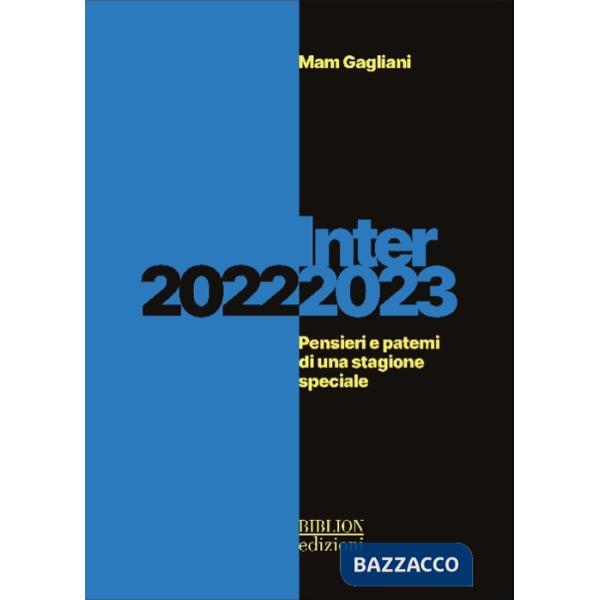 Inter 2022-2023. Pensieri e patemi di una stagione speciale