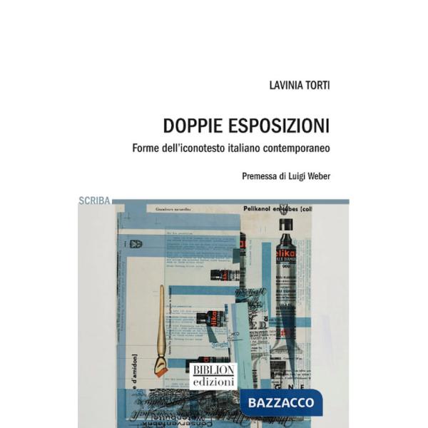Doppie esposizioni. Forme dell'iconotesto italiano contemporaneo