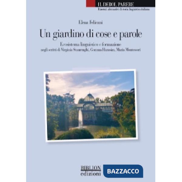 Giardino di cose e parole. Ecosistema linguistico e formazione negli scritti di Virginia Staurenghi, Gemma Harasim, Maria Montes
