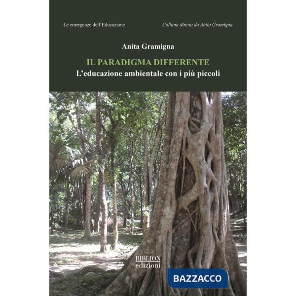 Paradigma differente. L'educazione ambientale con i più piccoli (Il)