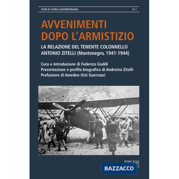 Avvenimenti dopo l'armistizio. La relazione del tenente colonnello Antonio Zitelli (Montenegro, 1941-1944)