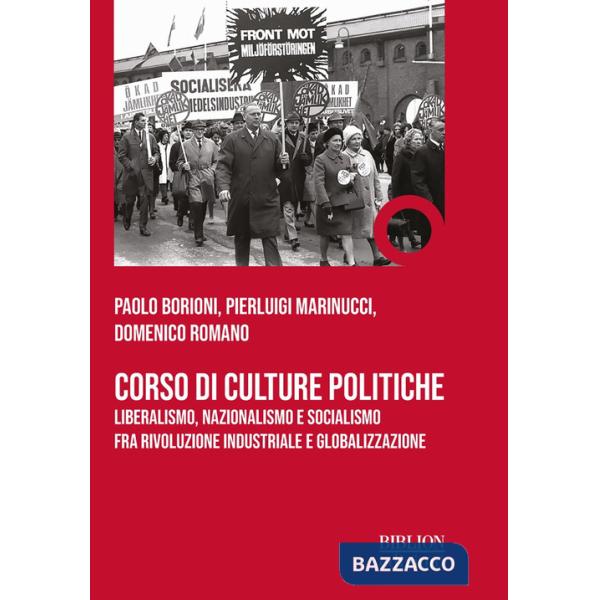 Corso di culture politiche. Liberalismo, nazionalismo e socialismo fra rivoluzione industriale e globalizzazione