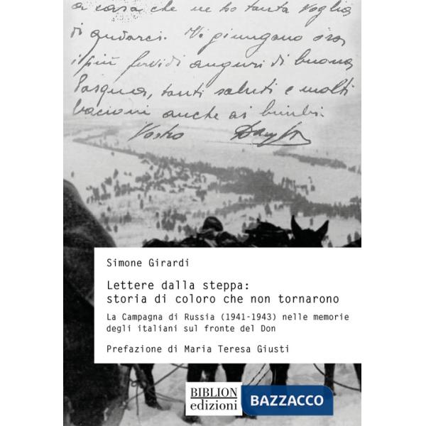 Lettere dalla steppa: storia di coloro che non tornarono. La Campagna di Russia (1941-1943) nelle memorie degli italiani sul fro