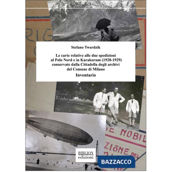 Carte relative alle due spedizioni al Polo Nord e in Karakorum (1928-1929) conservate dalla Cittadella degli archivi del Comune 