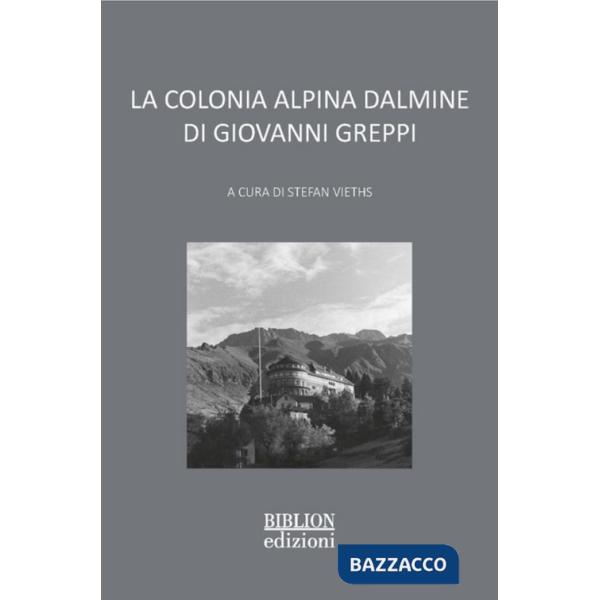 Colonia alpina Dalmine di Giovanni Greppi (La)