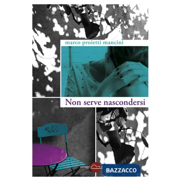 Non serve nascondersi