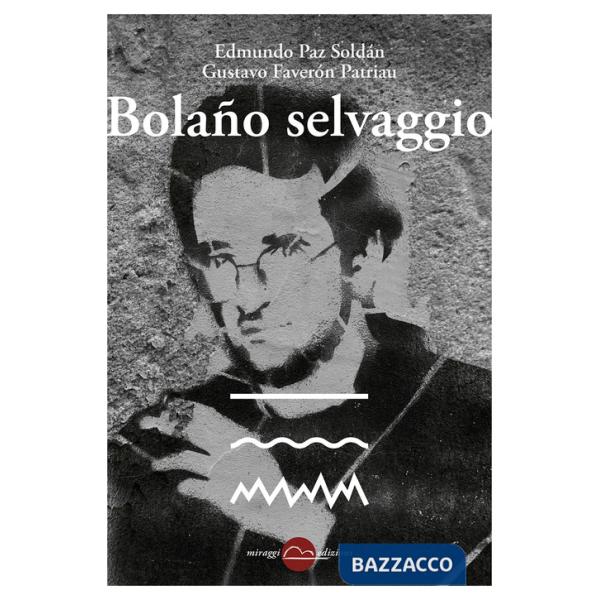 Bolaño selvaggio