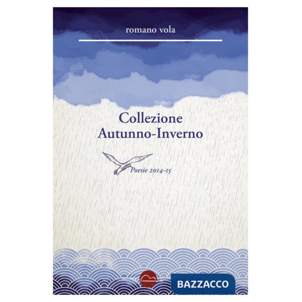 Collezione Autunno-Inverno. Poesie 2014-2015