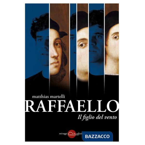 Raffaello, il figlio del vento