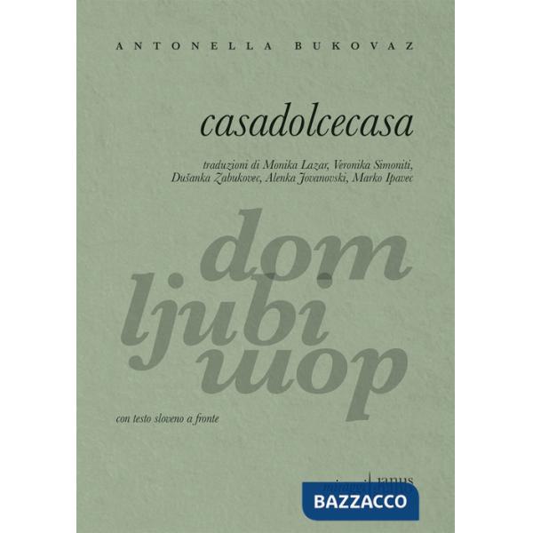 Casadolcecasa. Testo sloveno a fronte