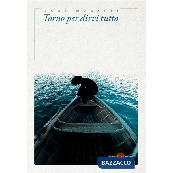 Torno per dirvi tutto