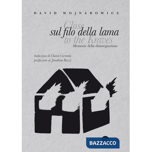 Sul filo della lama. Memorie della disintegrazione