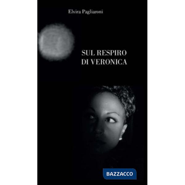 Sul respiro di Veronica