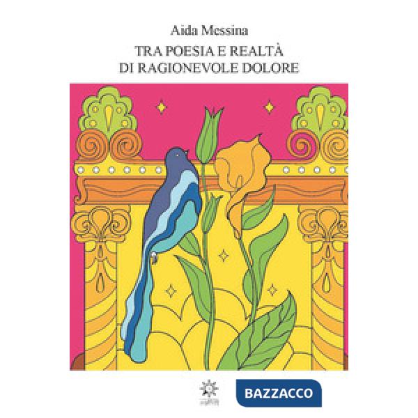 Tra poesia e realtà di ragionevole dolore. Ediz. integrale