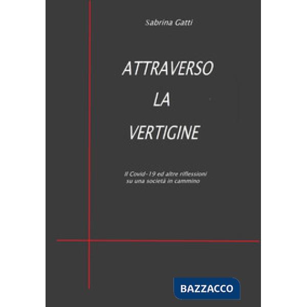 Attraverso la vertigine. Il Covid-19 ed altre riflessioni su una società in cammino