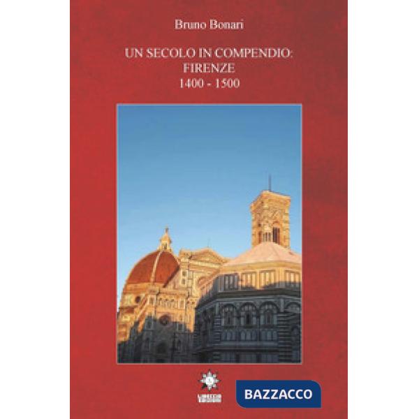 Secolo in compendio: Firenze 1400-1500 (Un)