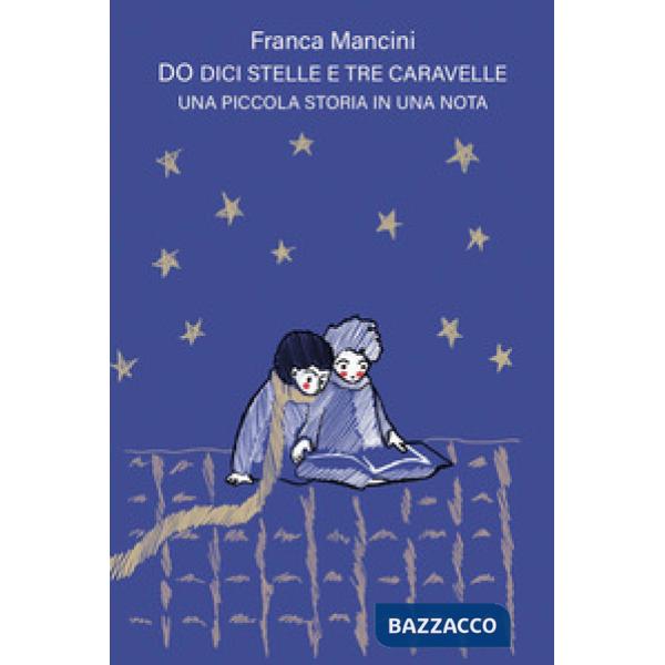 Do dici stelle e tre caravelle. Una piccola storia in una nota. Ediz. integrale