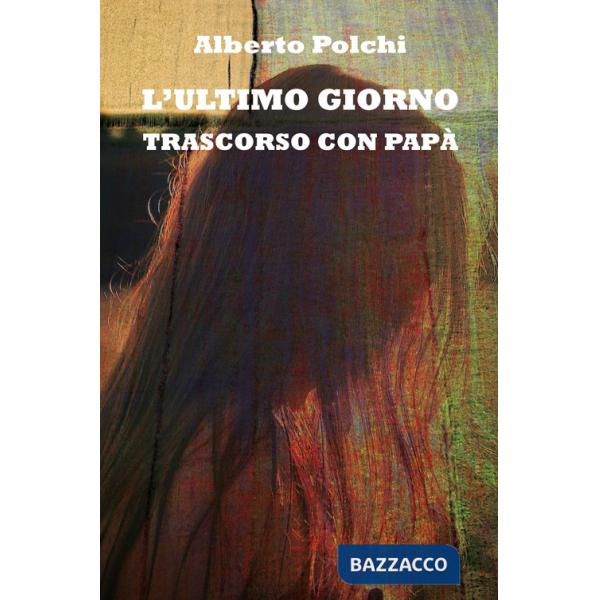 Ultimo giorno trascorso con papà (L')