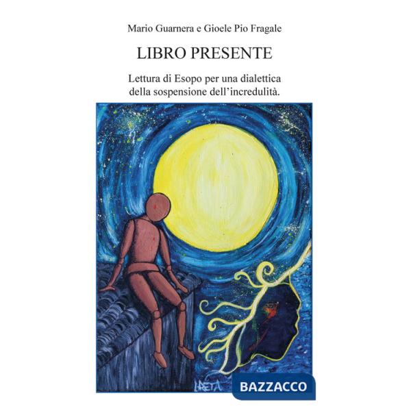 Libro presente. Lettura di Esopo per una dialettica della sospensione dell'incredulità