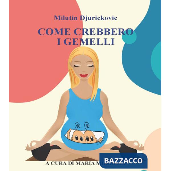 Come crebbero i gemelli