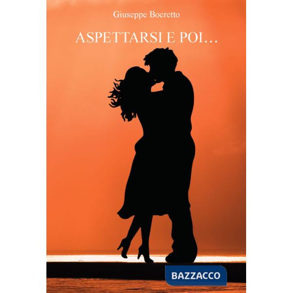 Aspettarsi e poi.... Ediz. integrale