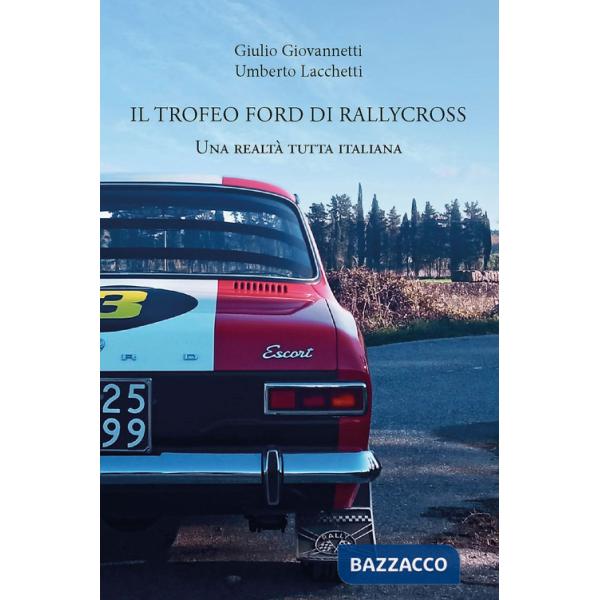 Trofeo Ford di rallycross. Una realtà tutta italiana (Il)