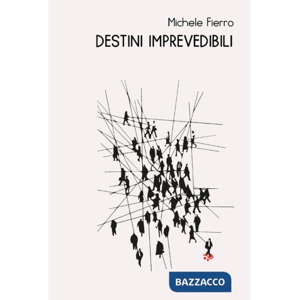 Destini imprevedibili
