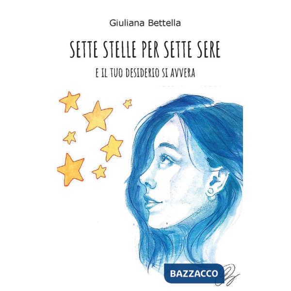 Sette stelle per sette sere. E il tuo desiderio si avvera