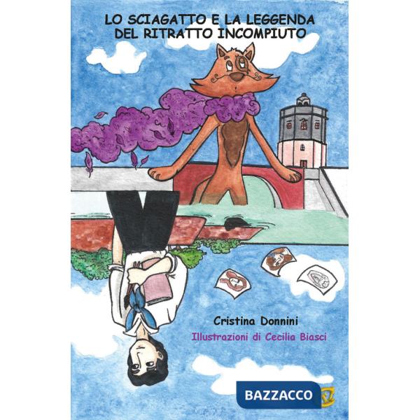 Sciagatto e la leggenda del ritratto incompiuto. Ediz. a colori (Lo)