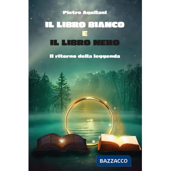Libro bianco e il libro nero. Il ritorno della leggenda (Il)