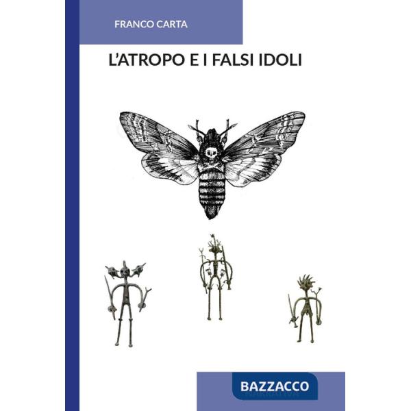 Atropo e i falsi idoli. Ediz. integrale (L')