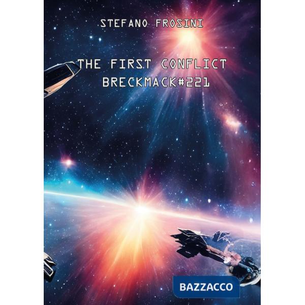 First conflict breckmack221 (The)