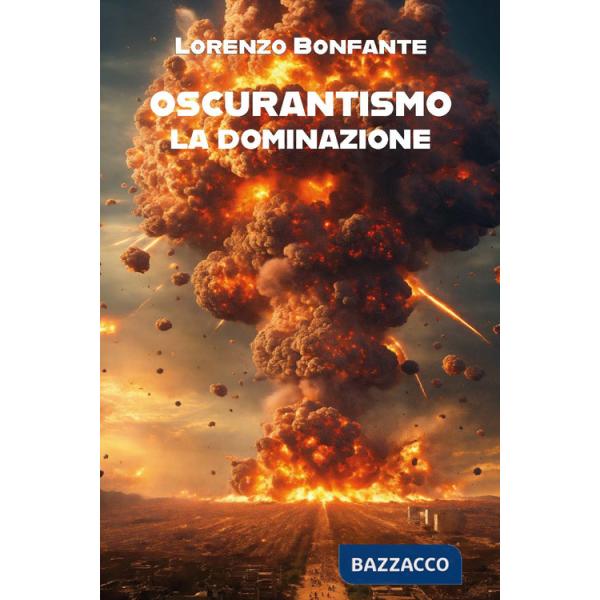 Oscurantismo. La dominazione