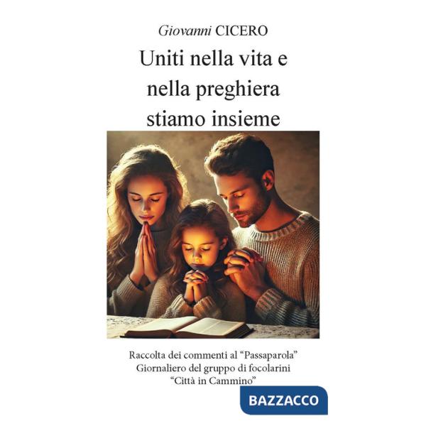 Uniti nella vita e nella preghiera stiamo insieme. Ediz. integrale