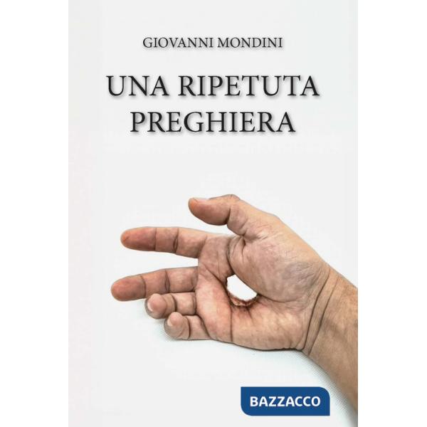 Ripetuta preghiera. Ediz. integrale (Una)