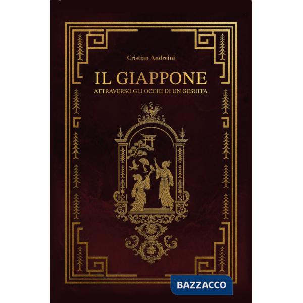 Giappone. Attraverso gli occhi di un gesuita (Il)
