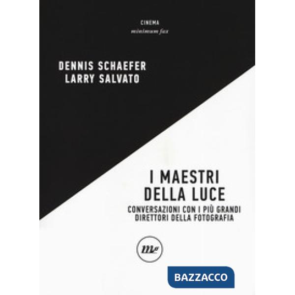 Maestri della luce. Conversazioni con i più grandi direttori della fotografia (I)