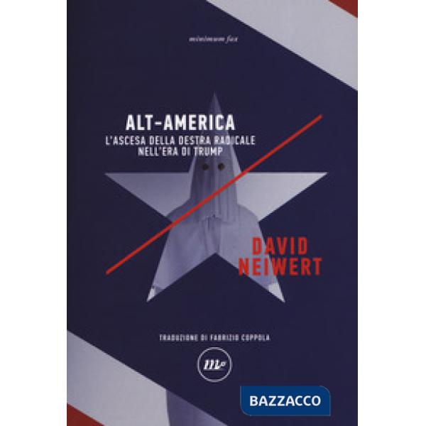 Alt-America L'ascesa della destra radicale nell'era di Trump