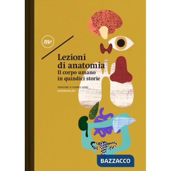 Lezioni di anatomia. Il corpo umano in quindici storie